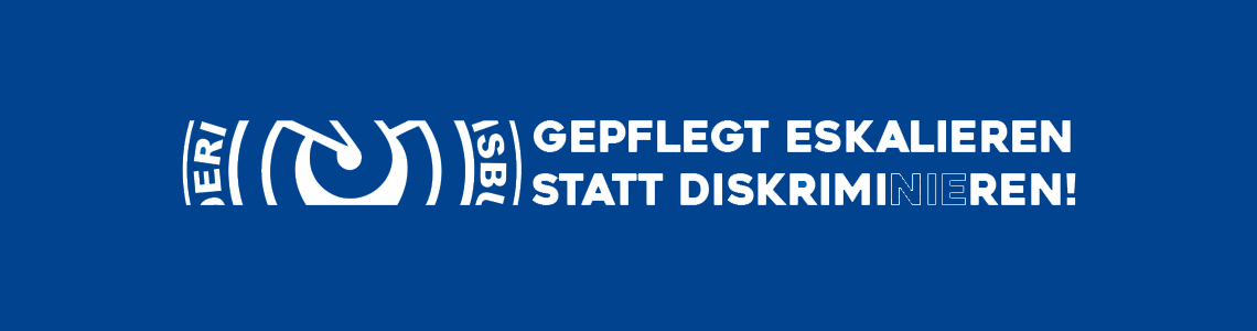 Gepflegt eskalieren statt diskrimiNIEren!